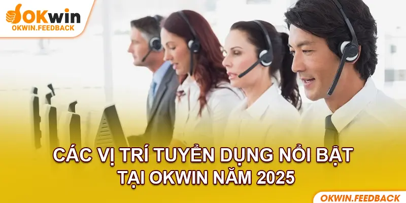 Okwin tuyển dụng đa dạng vị trí chuyên nghiệp