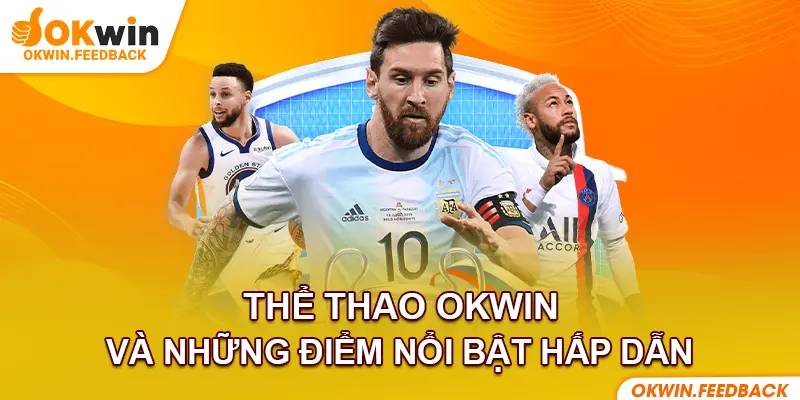 Trải nghiệm đặt cược trực tiếp hấp dẫn tại Thể Thao OKWIN