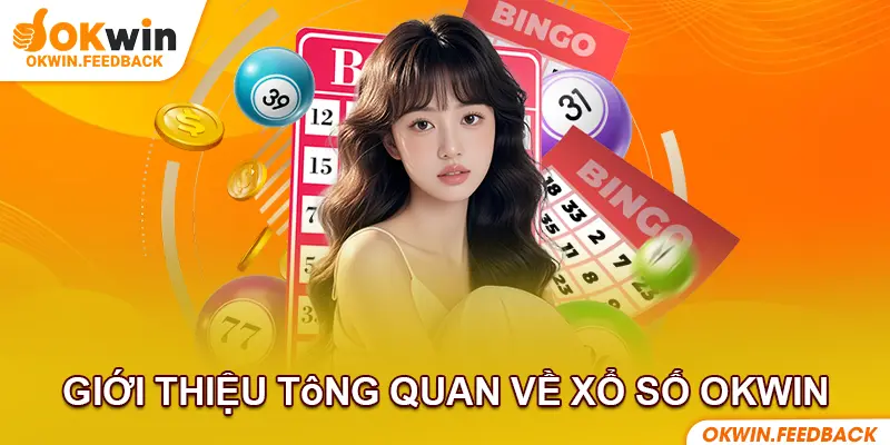Đôi nét về xổ số OKWIN cần biết