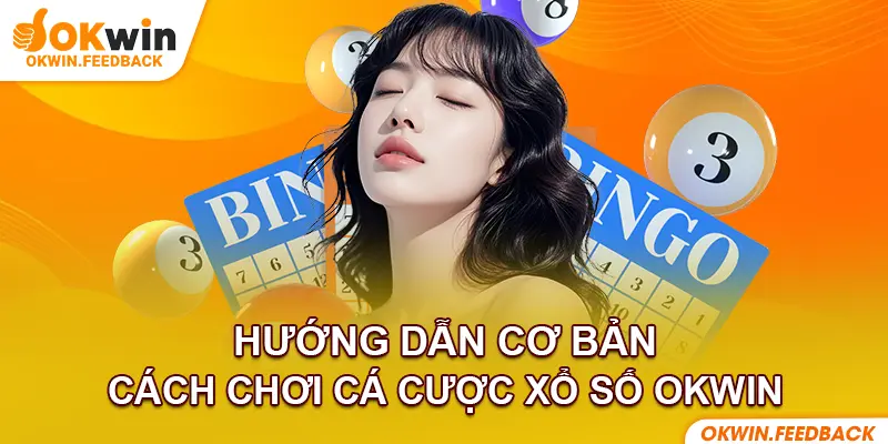 Cách gia nhập OKWIN chi tiết và đơn giản nhất