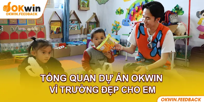 Okwin vì trường đẹp cho em xây dựng tương lai tươi sáng