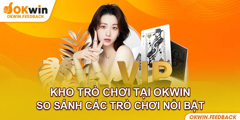 Các trò chơi casino phổ biến tại OKWIN